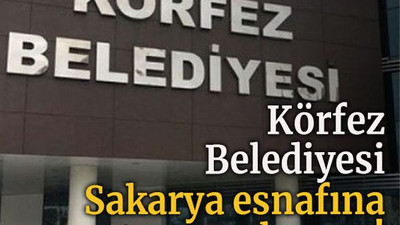 Körfez Belediyesi Sakarya esnafına çalışıyor!
